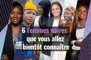 Journée internationale des droits de la femme: 6 femmes noires que vous allez bientôt connaître