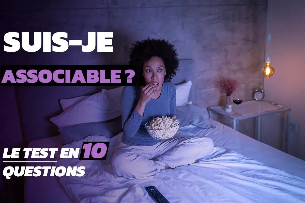 Pourquoi Je Ne Suis Pas Heureuse Test Tests de personnalité: Suis-je associable? - Blaque